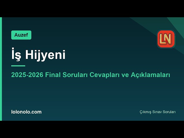 Video thumbnail for İş Hijyeni 2025-2026 Final Soruları