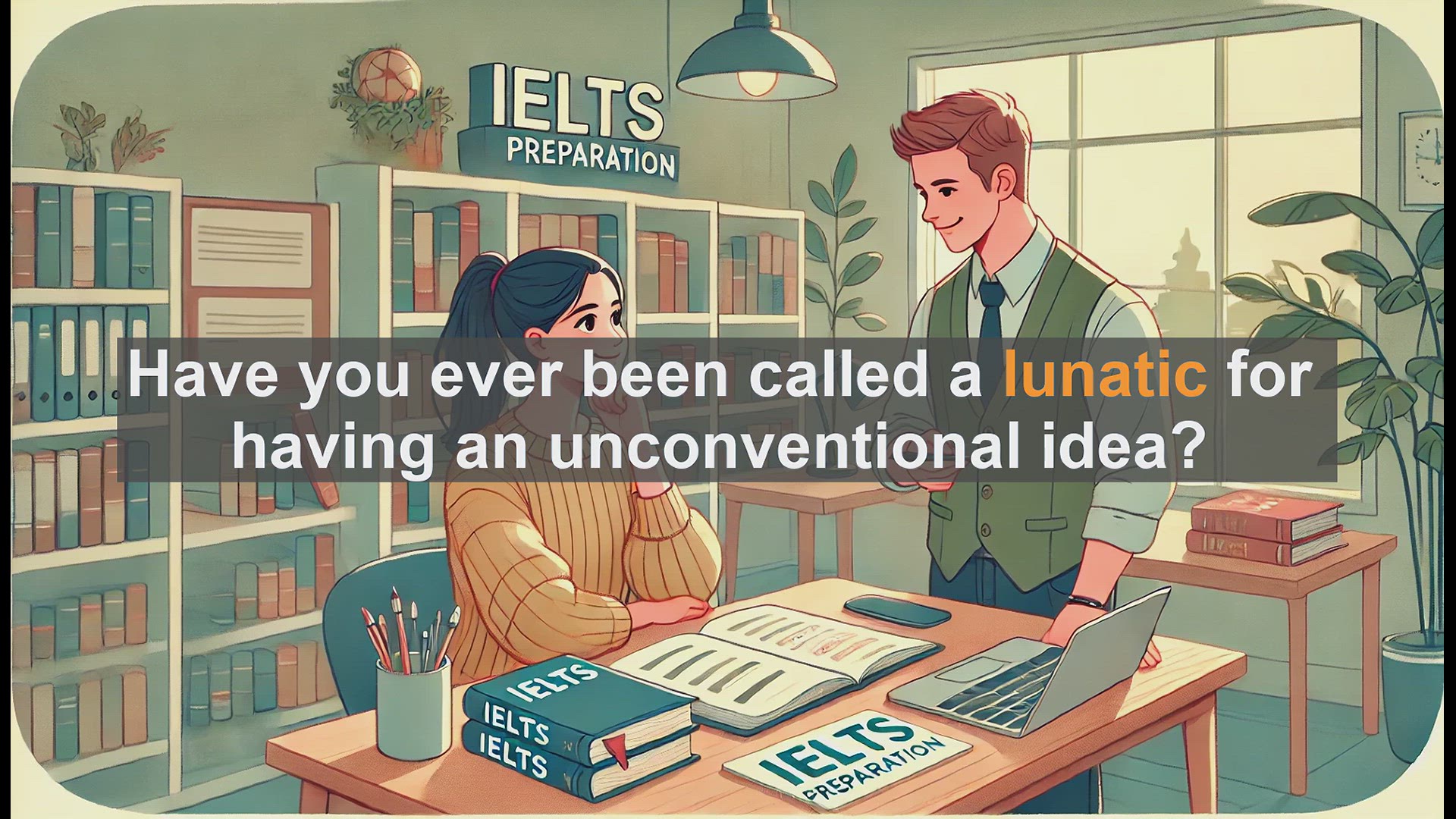 'Video thumbnail for 5000 Must Know IELTS 8.0 Vocabulary - The Word 'Lunatic': Origins, Usage, and Common Mistakes'