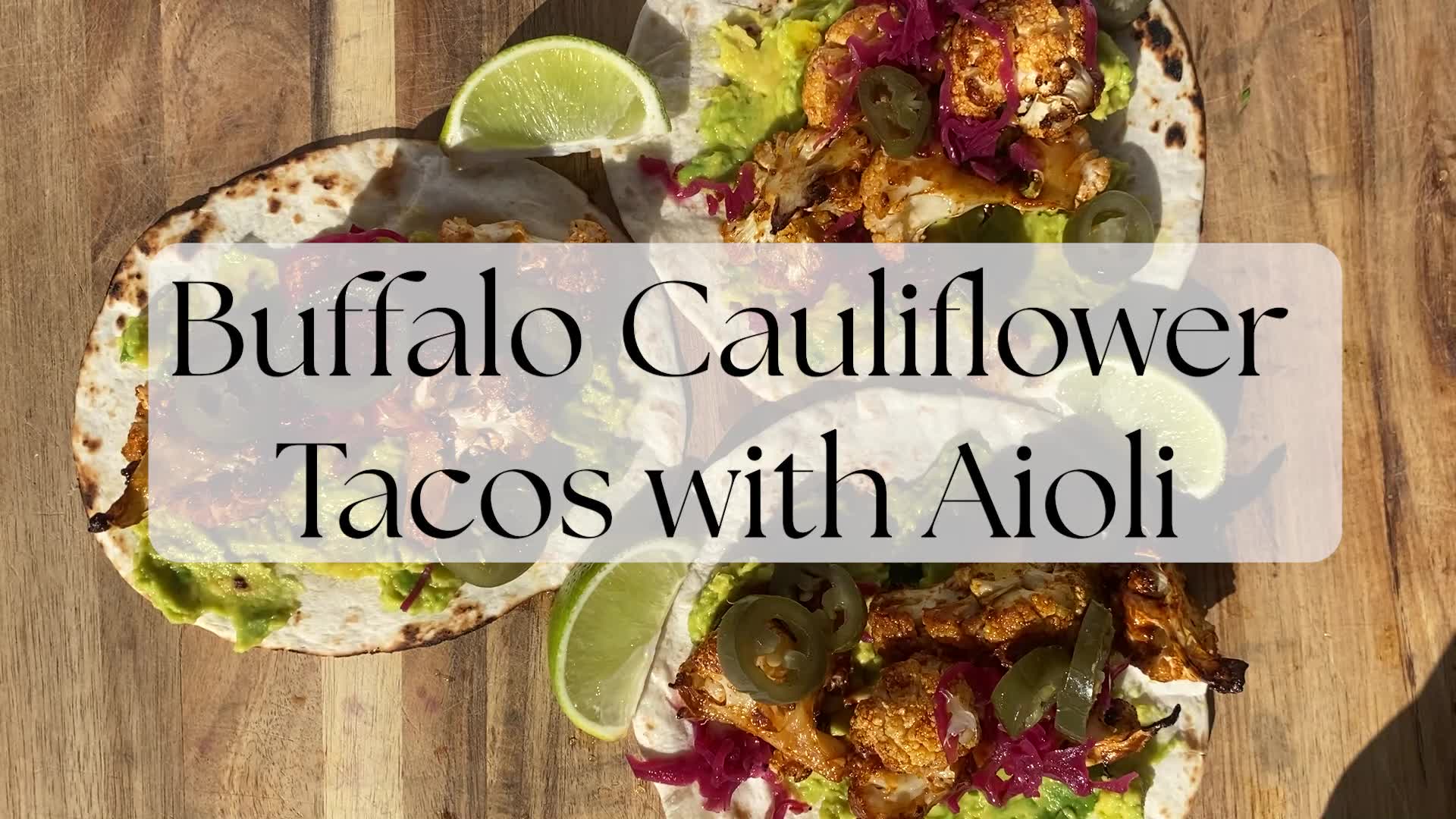 'Video thumbnail for Buffalo Cauliflower Tacos with Aioli'