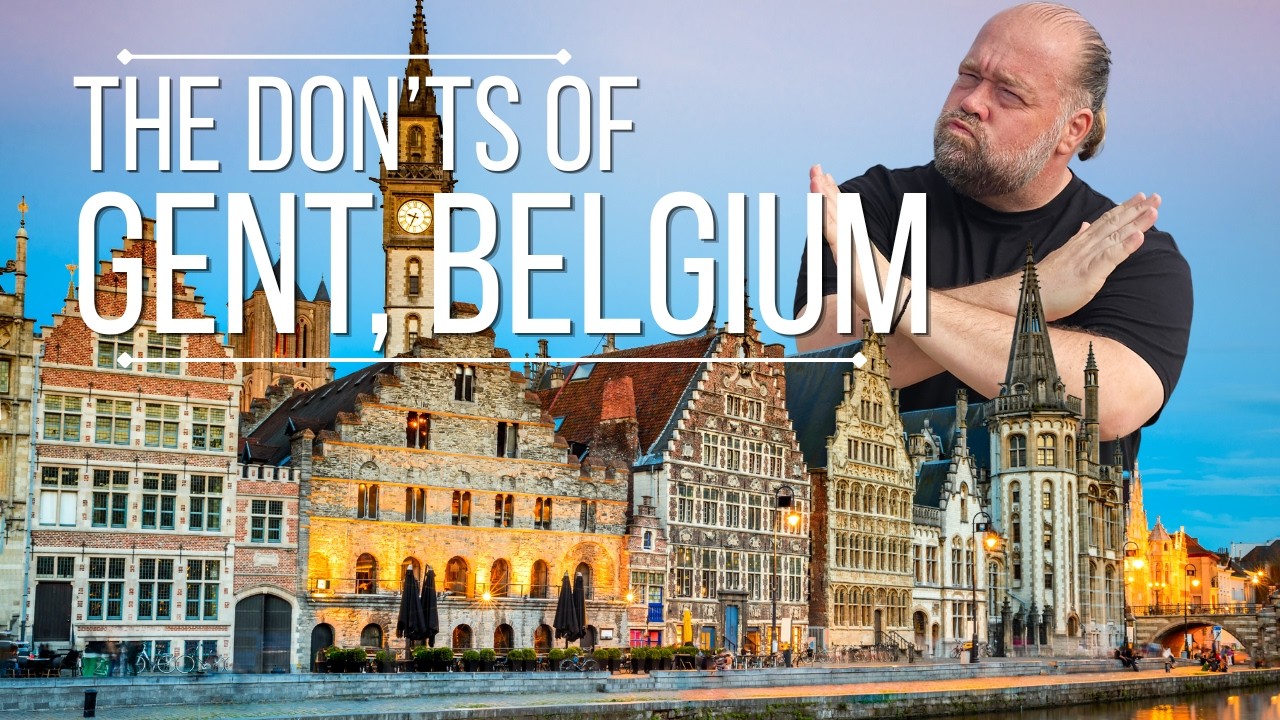 Video thumbnail for Ghent - The Don'ts of Visiting Gent, Belgium