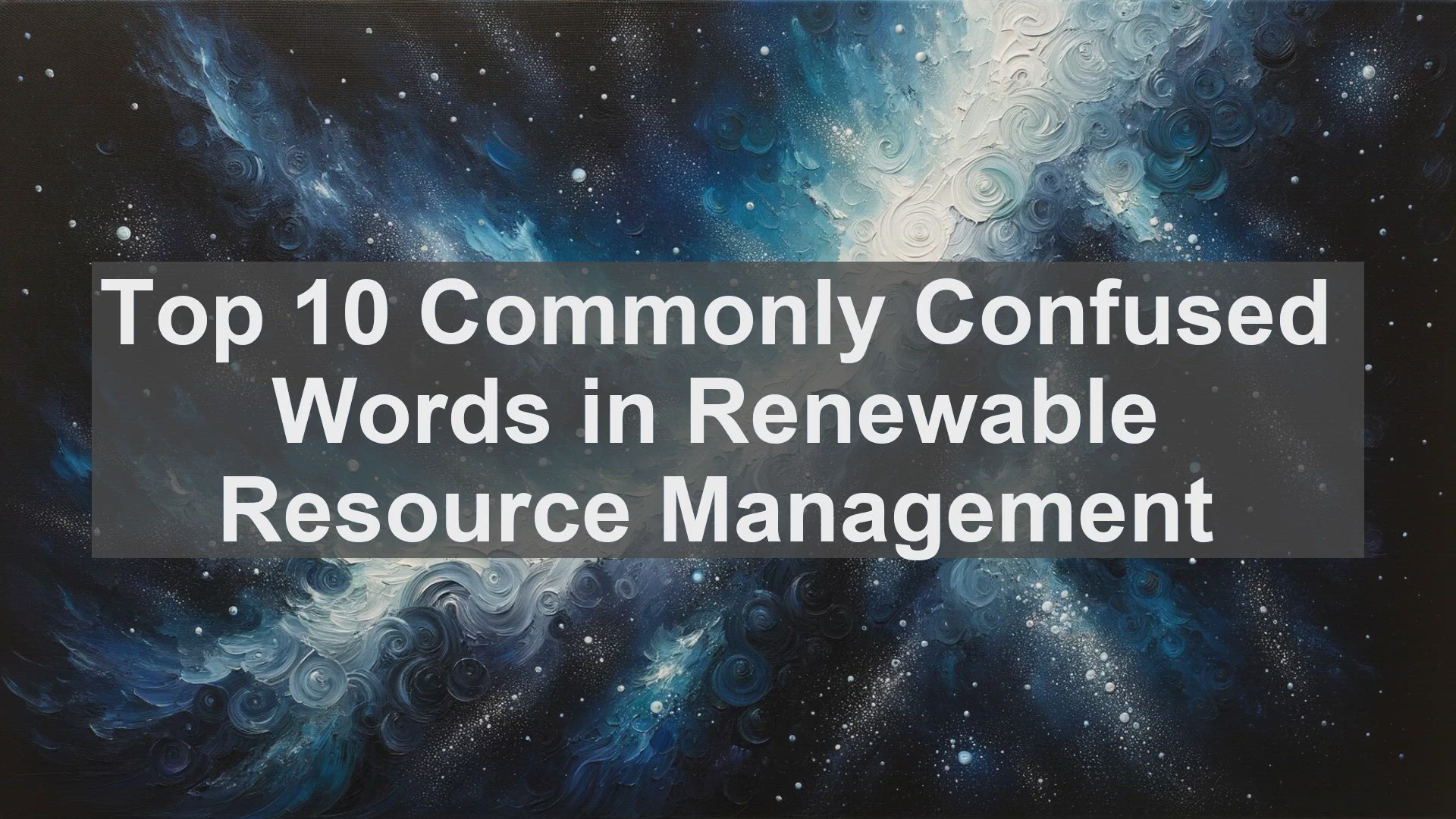 'Video thumbnail for Top 10 Commonly Confused Words in Renewable Resource Management'