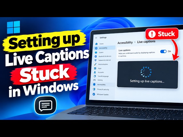 Video thumbnail for Setting up live captions stuck in Windows 11