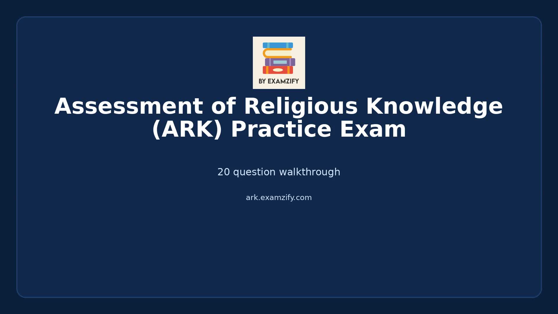 Video thumbnail for Assessment of Religious Knowledge (ARK) Practice Exam