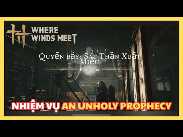 Video thumbnail for Toàn Bộ Nhiệm Vụ Sát Thần Xuất Miếu (An Unholy Prophecy) | Where Winds Meet