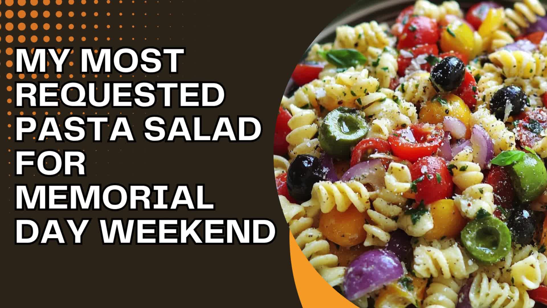 Video thumbnail for My Most Requested Pasta Salad for Memorial Day Weekend