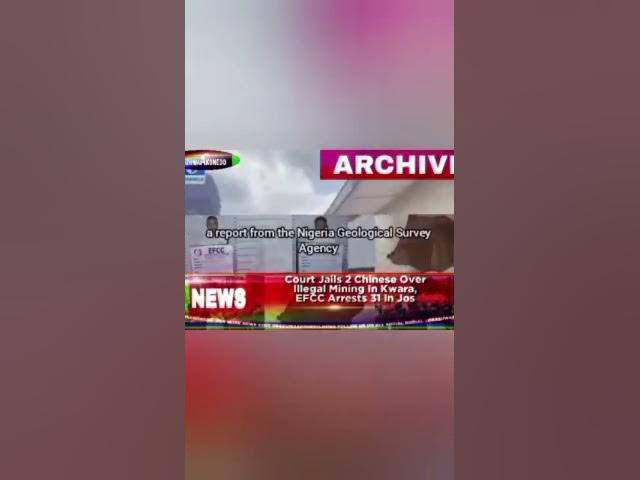 Video thumbnail for Court Jails 2 Chinese Over Illegal Mining In Kwara, EFCC Arrests 31 In Jos