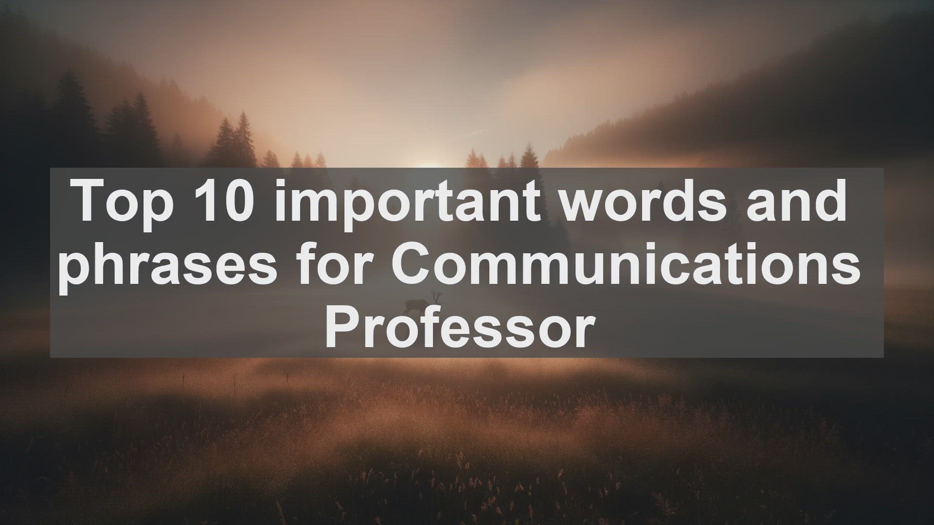'Video thumbnail for Top 10 important words and phrases for Communications Professor'