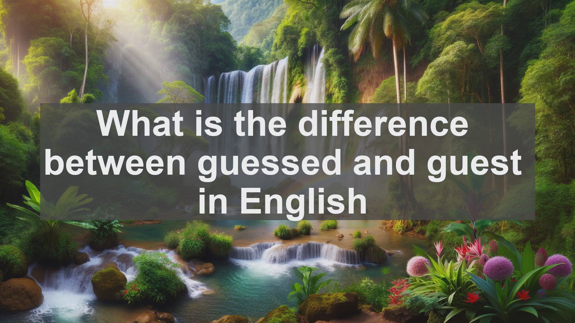'Video thumbnail for What is the difference between guessed and guest in English?'