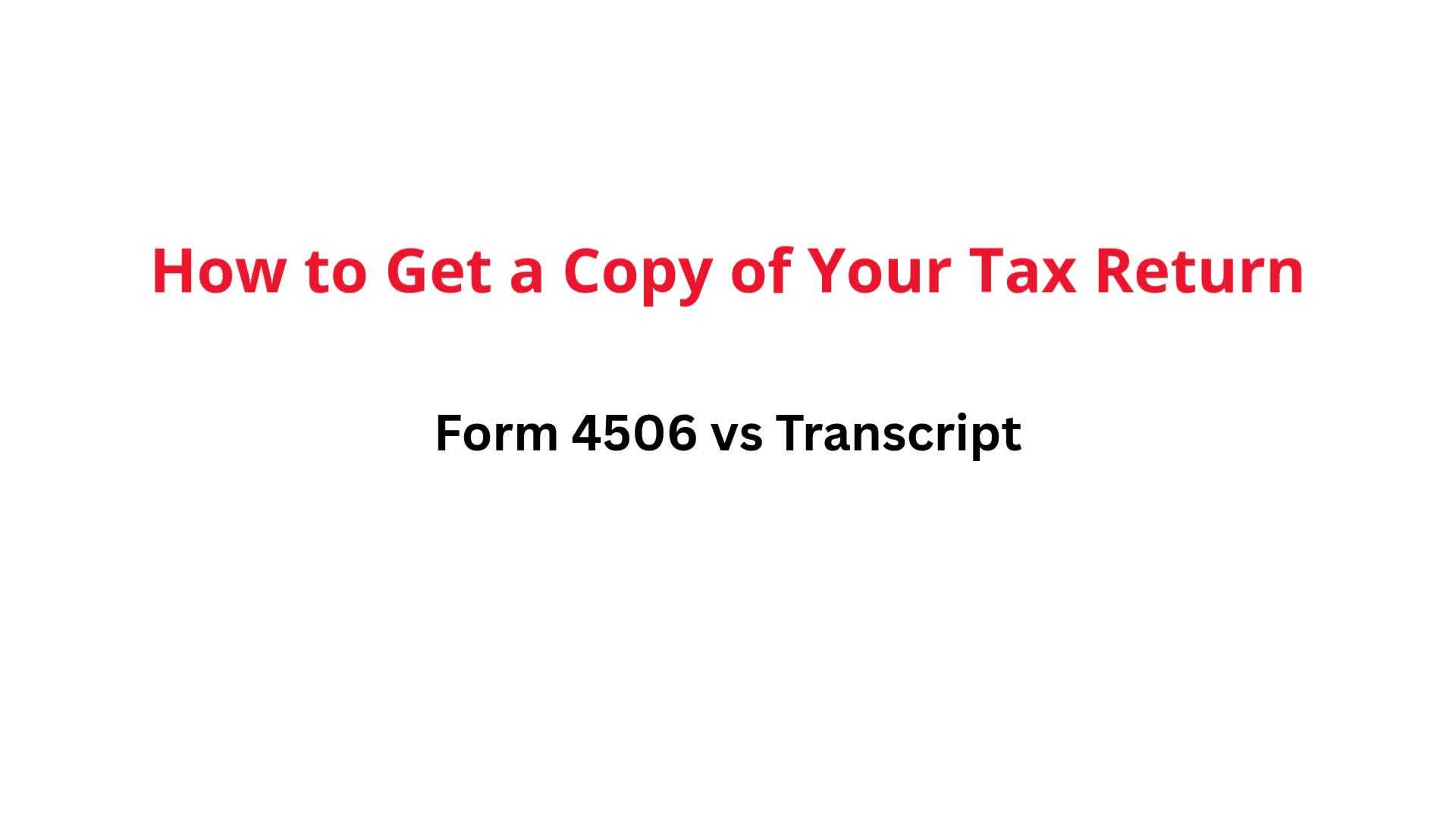 Video thumbnail for How to Get a Copy of Your Tax Return (Form 4506 vs Transcript)