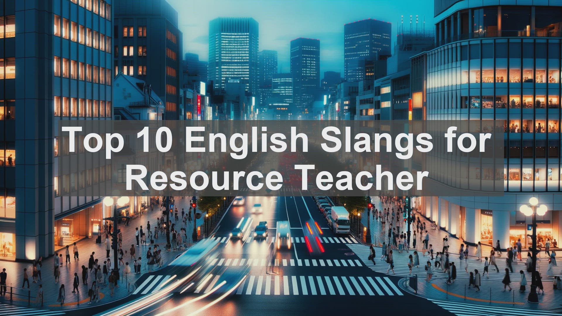 'Video thumbnail for Top 10 English Slangs for Resource Teacher'
