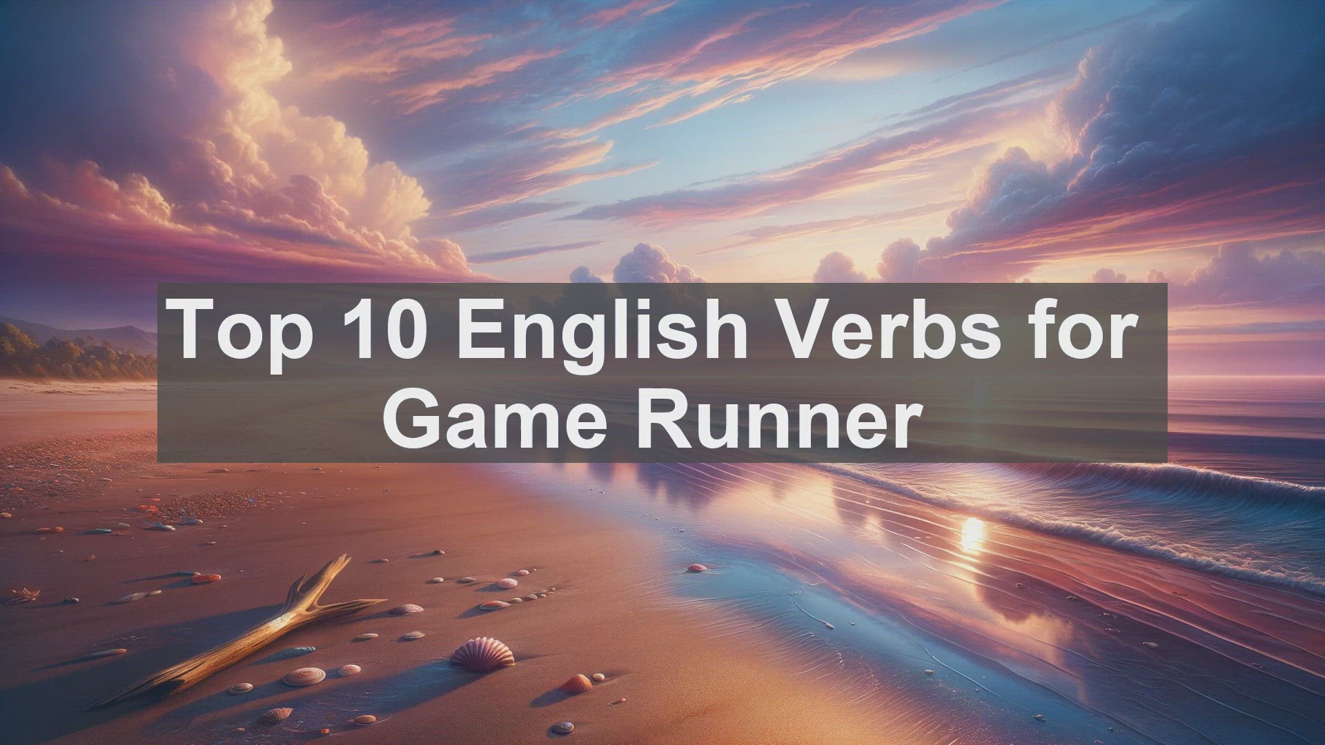 'Video thumbnail for Top 10 English Verbs for Game Runner'
