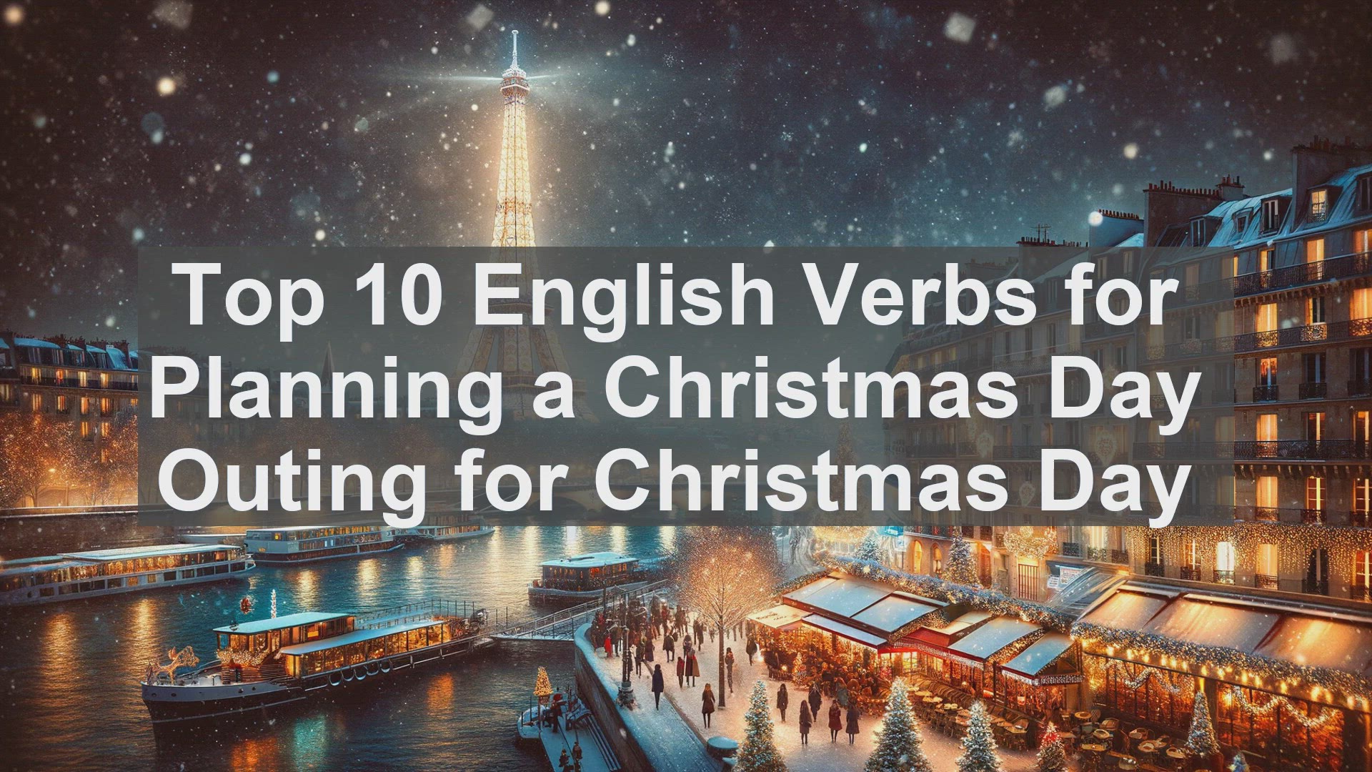 'Video thumbnail for Top 10 English Verbs for Planning a Christmas Day Outing for Christmas Day'
