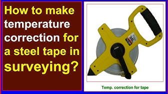 'Video thumbnail for How to make temperature corrections for a steel tape in surveying?/True length for temp. correction.'