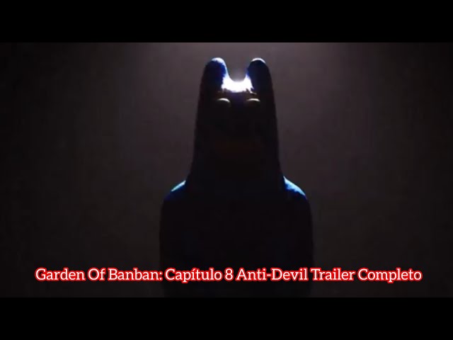 Video thumbnail for Garden Of Banban: Capítulo 8 Anti-Devil Trailer Completo