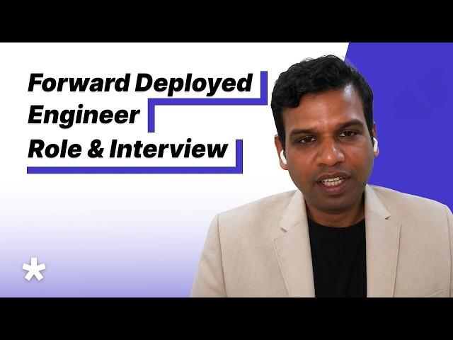 Video thumbnail for Forward Deployed Engineer | Role & Interview Overview