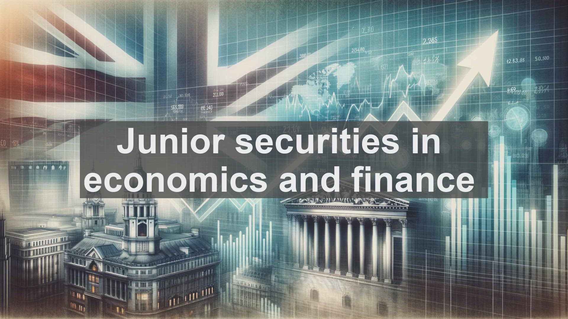 'Video thumbnail for Junior securities in economics and finance'