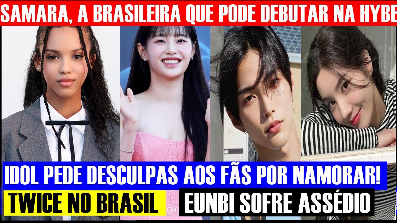 Video thumbnail for SAMARA, A BRASILEIRA QUE PODE DEBUTAR NA HYBE, IDOL PEDE DESCULPAS AOS FÃS, TWICE NO BRASIL, EUNBI +