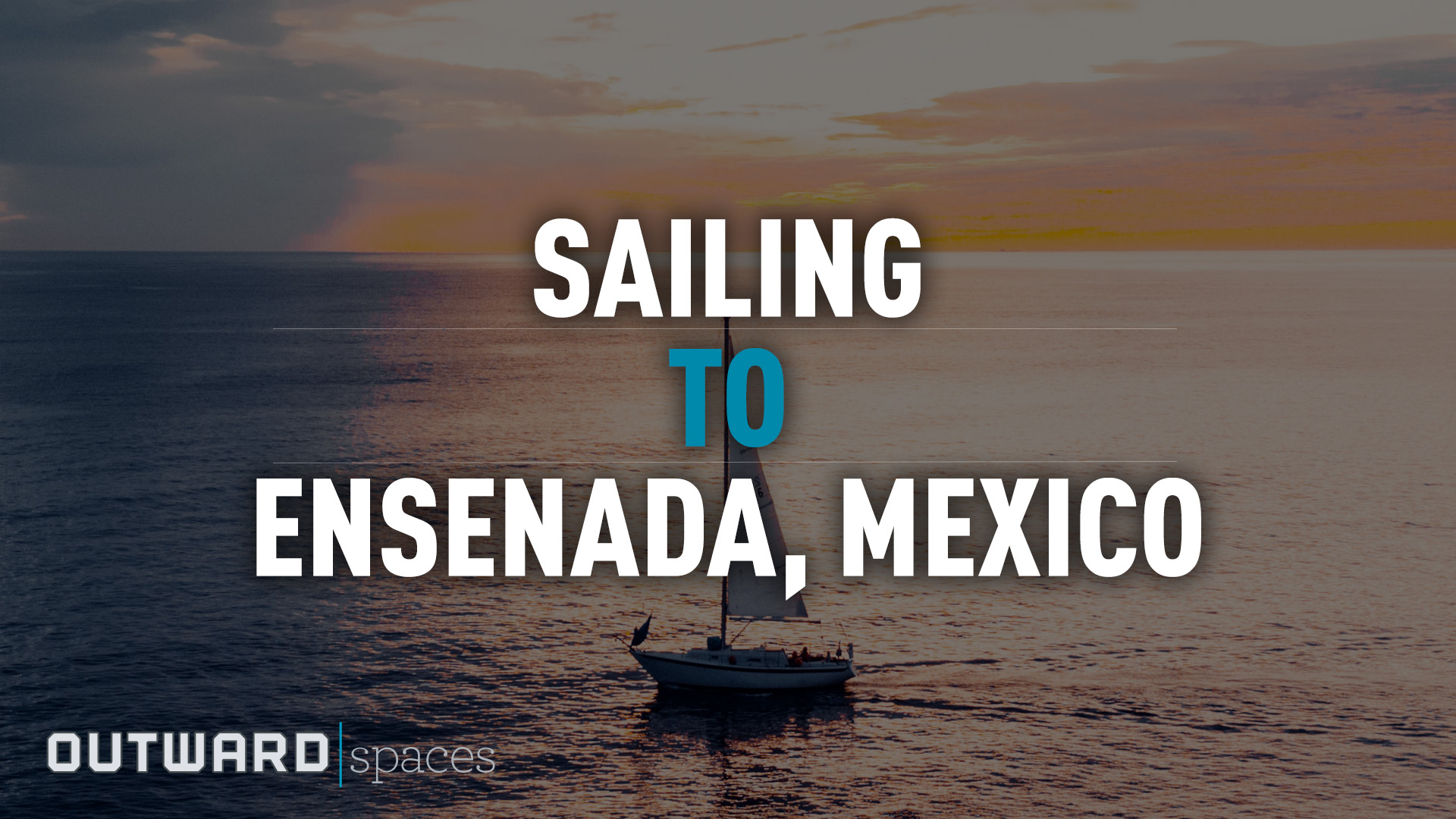 Video thumbnail for Sailing to Ensenada