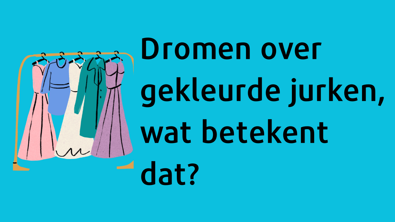 'Video thumbnail for Dromen over gekleurde jurken, wat betekent dat'