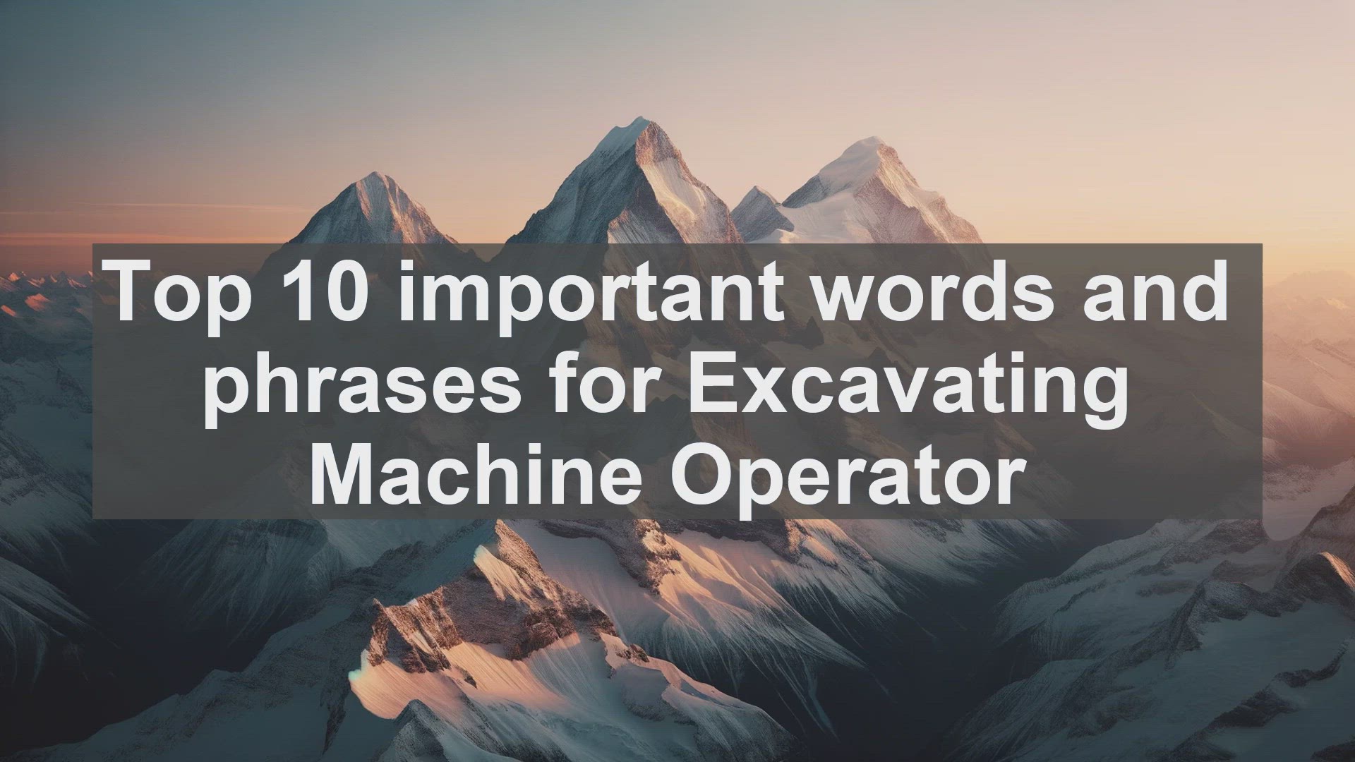 'Video thumbnail for Top 10 important words and phrases for Excavating Machine Operator'