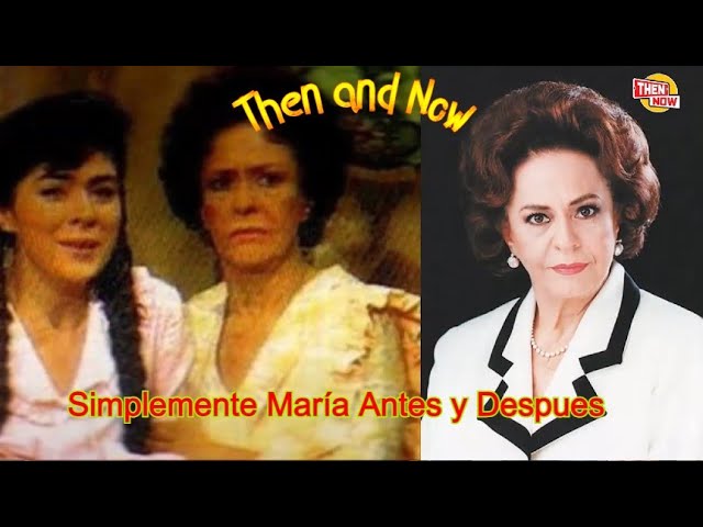Video thumbnail for Simplemente María Antes y Despues Then and Now 2021
