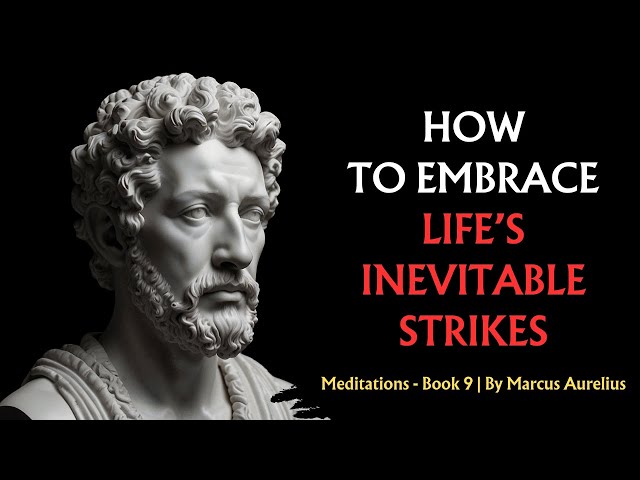 'Video thumbnail for How to Embrace Life's Inevitable Strikes | By Marcus Aurelius| Meditations | Stoic Philosophy'