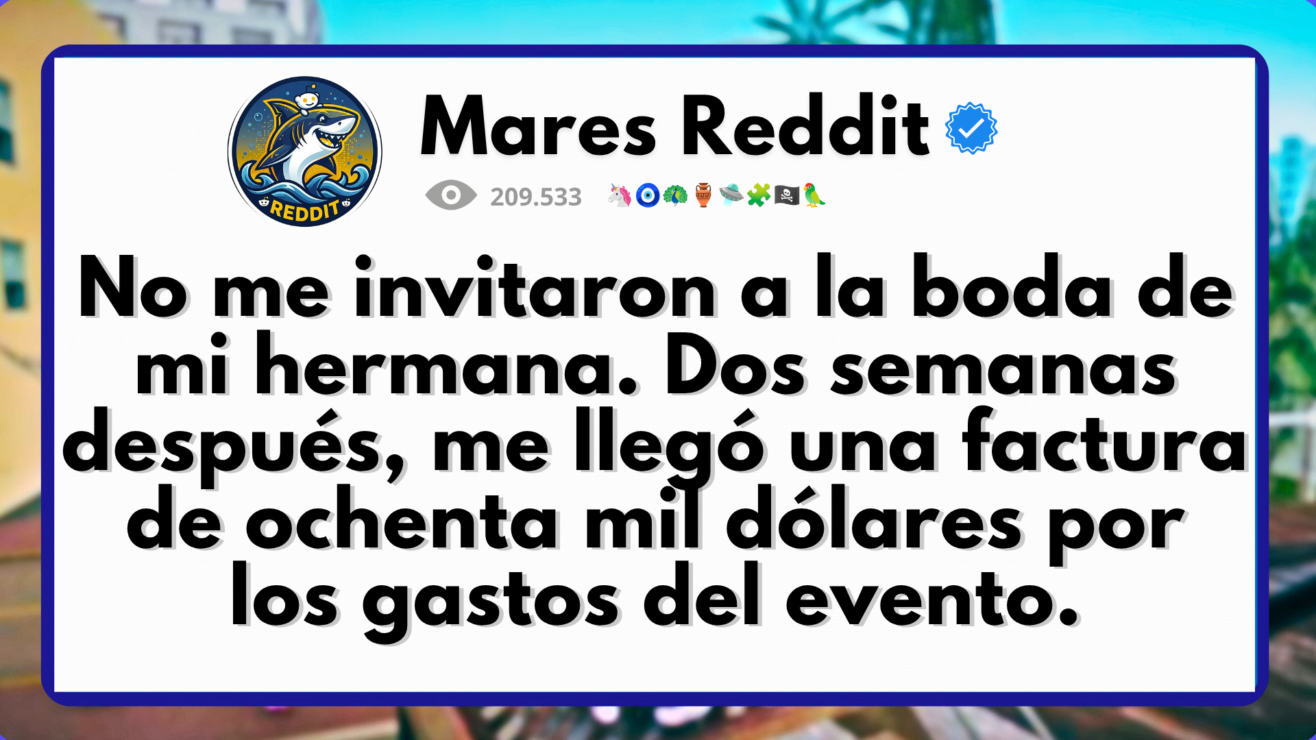 Video thumbnail for No me invitaron a la boda de mi hermana. Dos semanas después, me llegó una factura de ochenta mil dólares por los gastos del evento.