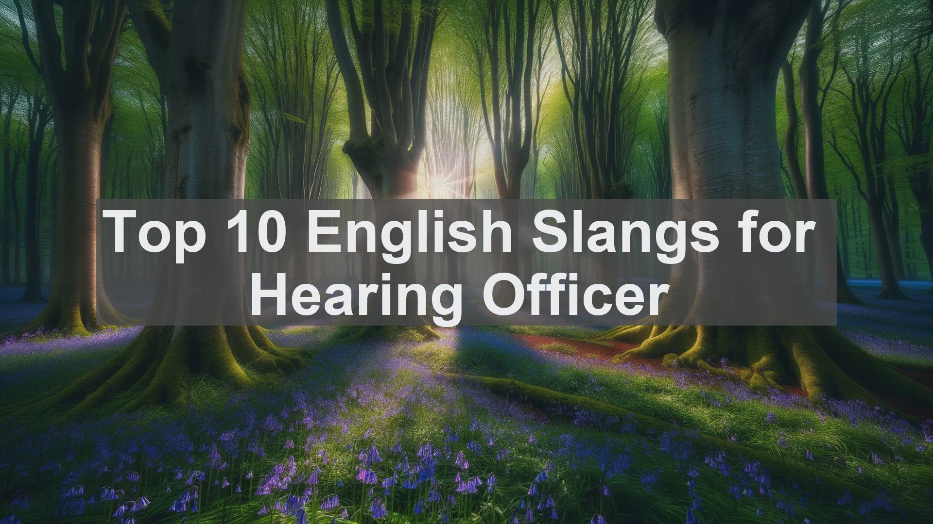 'Video thumbnail for Top 10 English Slangs for Hearing Officer'