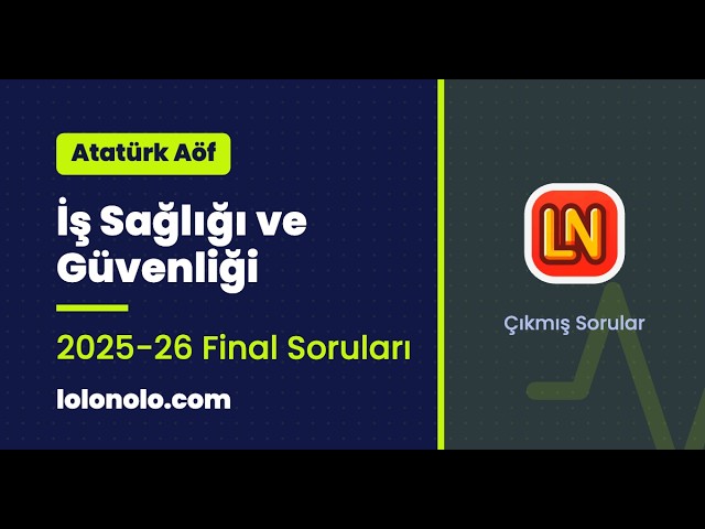 Video thumbnail for Ata Aöf İş Sağlığı ve Güvenliği 2025-2026 Final Soruları