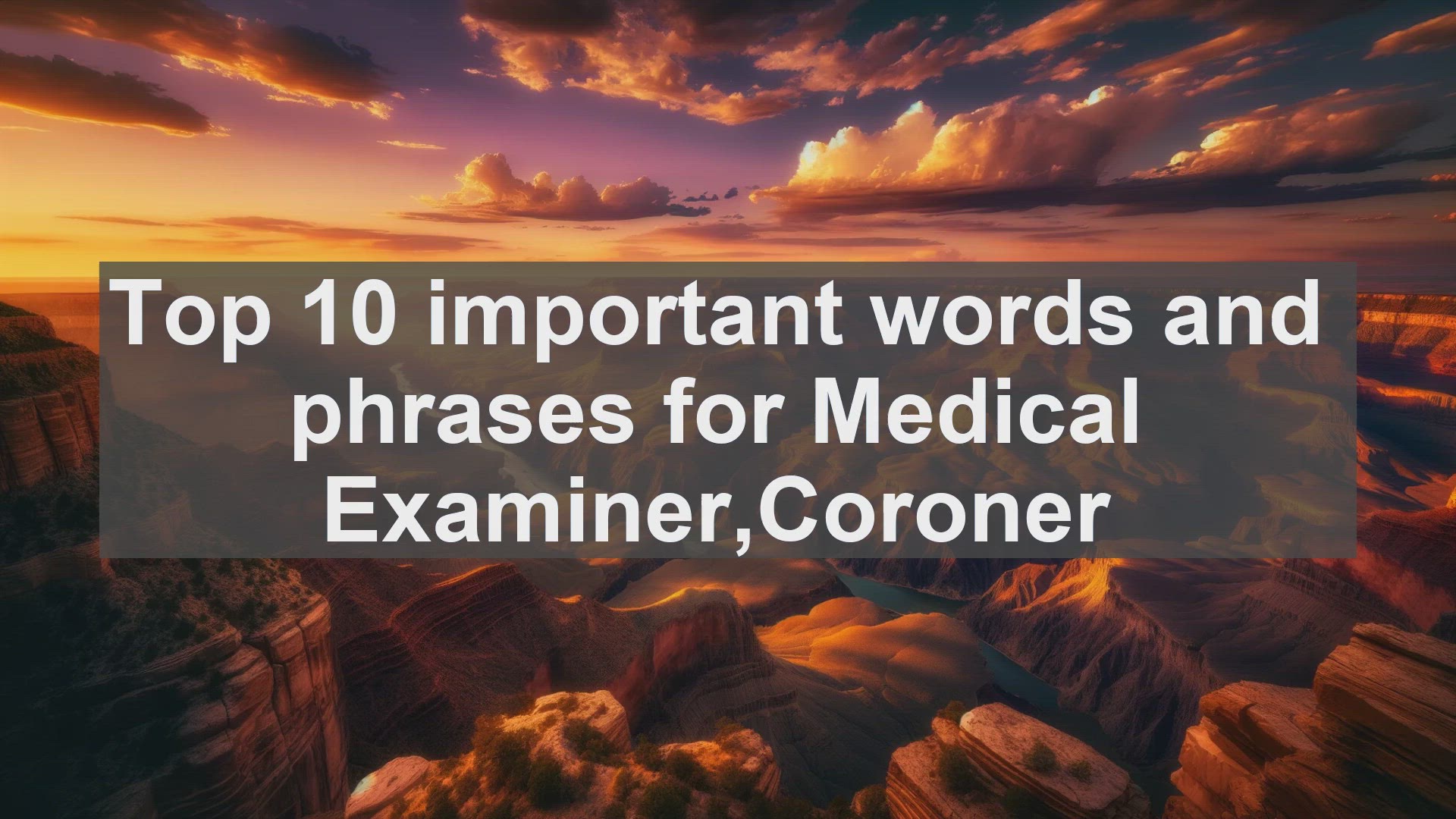 'Video thumbnail for Top 10 important words and phrases for Medical ExaminerCoroner'