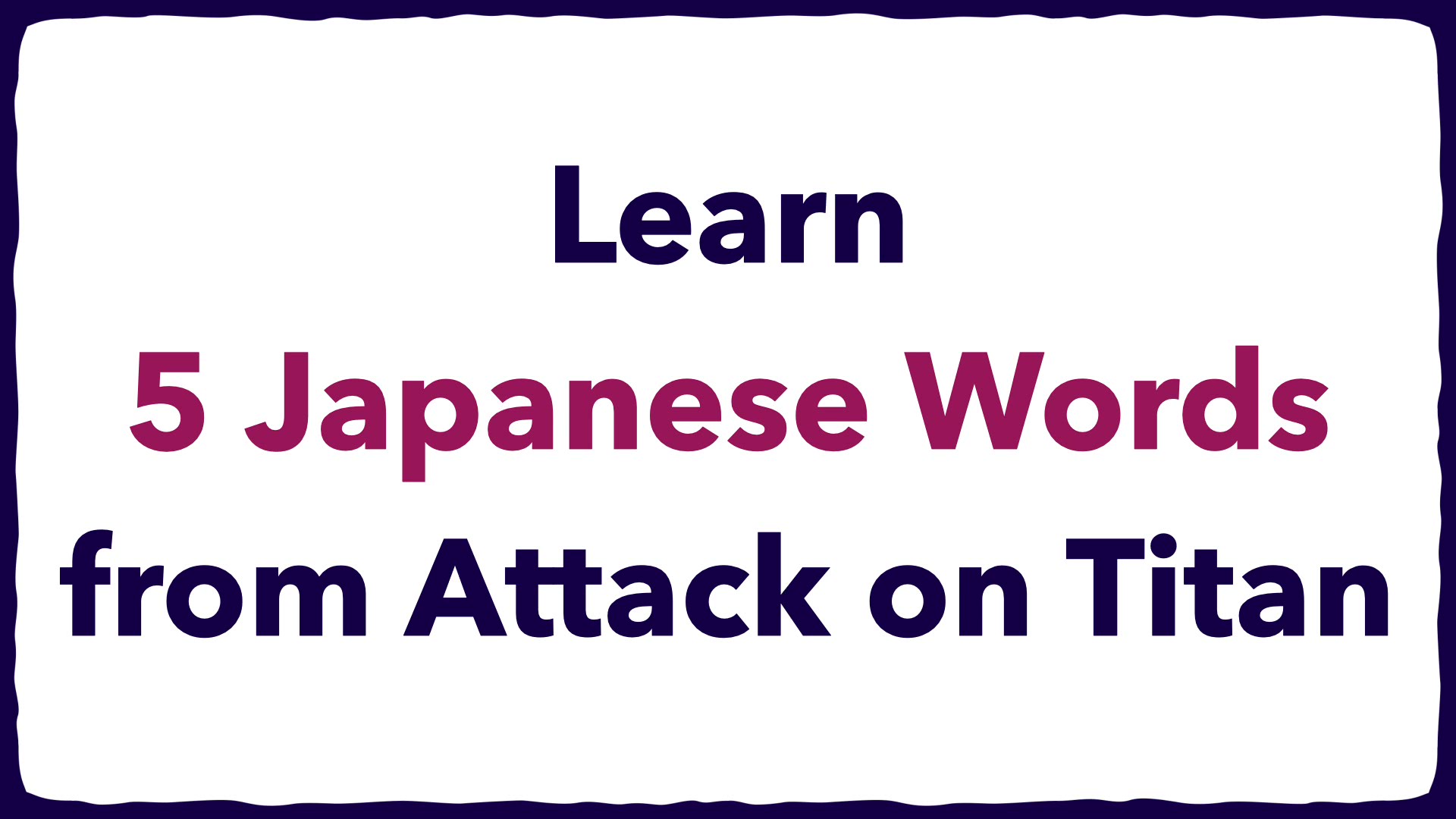 Video thumbnail for 5 Japanese Words from Attack on Titan (Learn Anime & Manga Vocabulary)