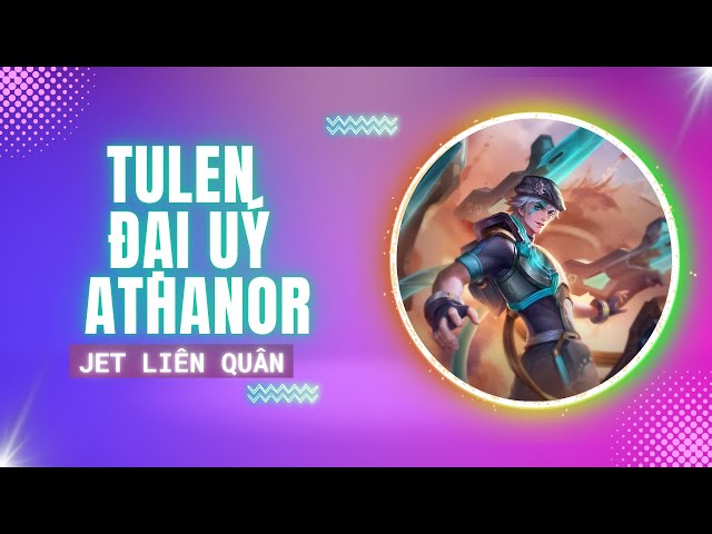 Video thumbnail for Jet Liên Quân Review skin Tulen Đại uý Athanor, Trang Bị, Bảng Ngọc, Phù hiệu Mạnh Nhất Mùa 33.