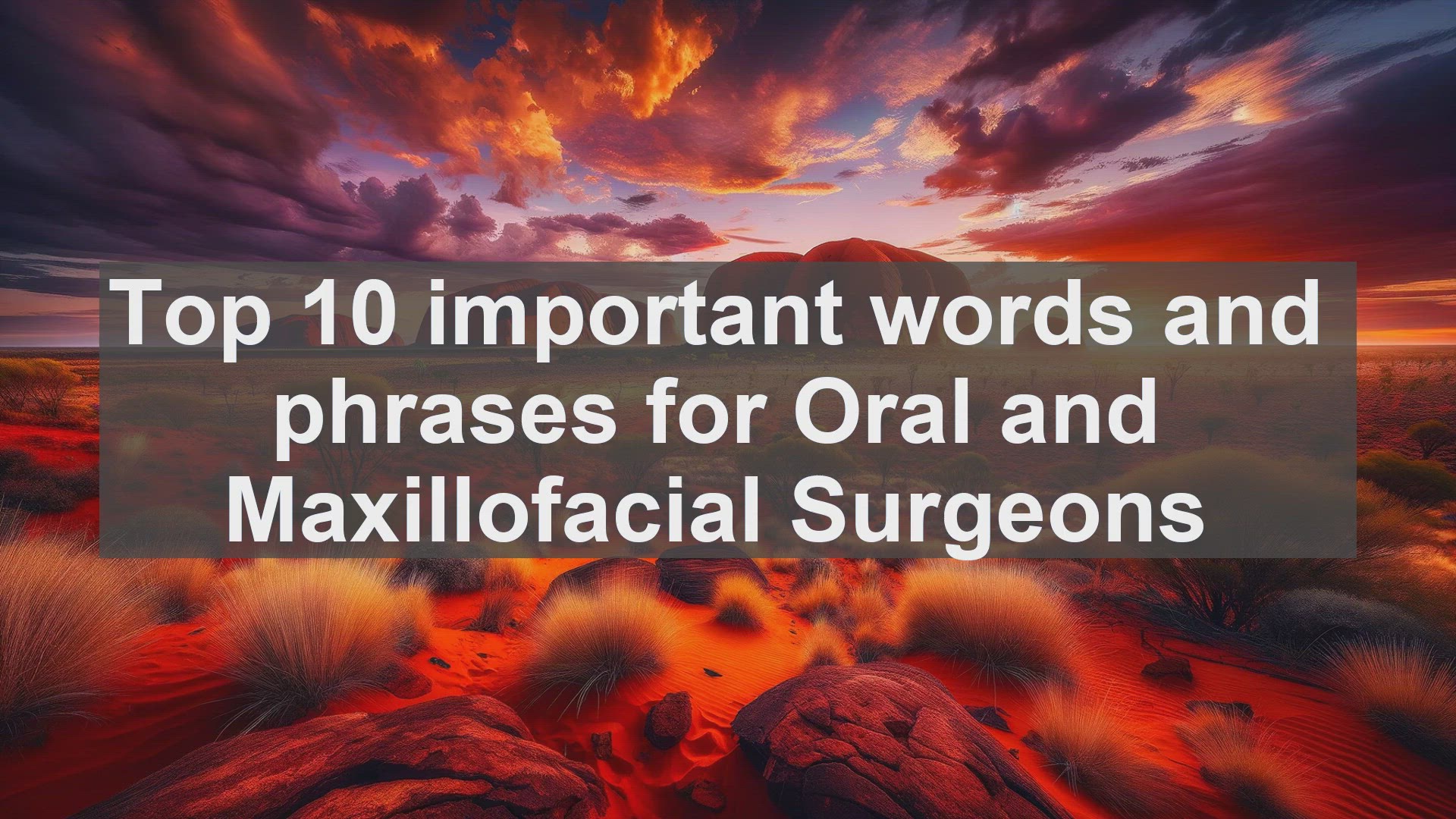 'Video thumbnail for Top 10 important words and phrases for Oral and Maxillofacial Surgeons'