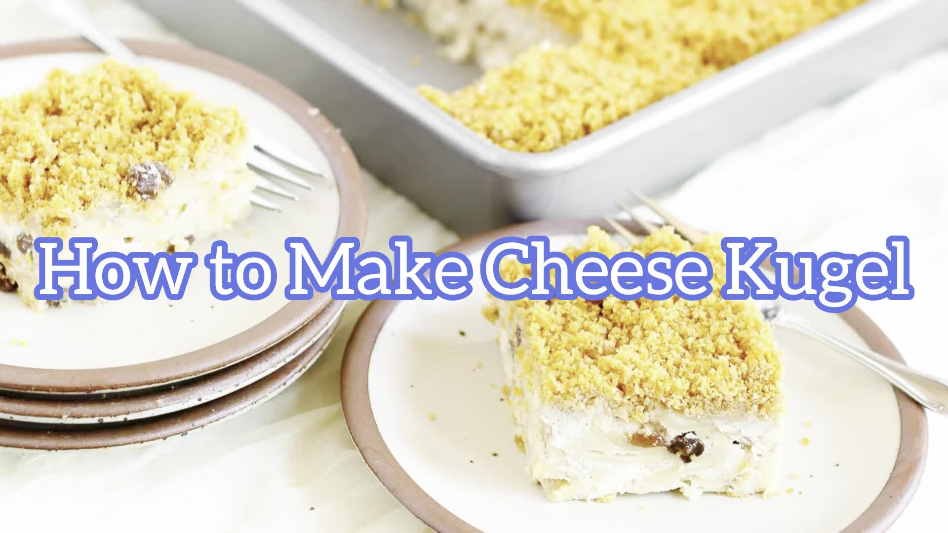 Video thumbnail for How to Make Cheese Kugel