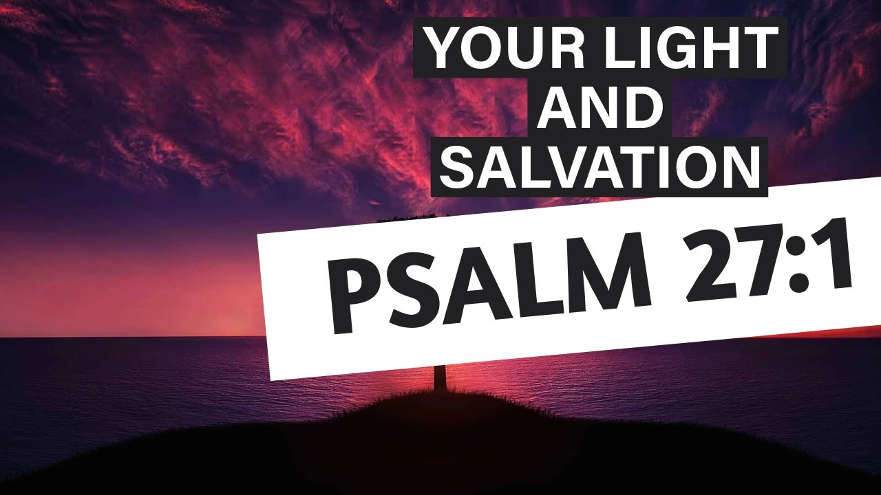 Video thumbnail for Shining Light in Darkness - Psalm 27:1 Explanation