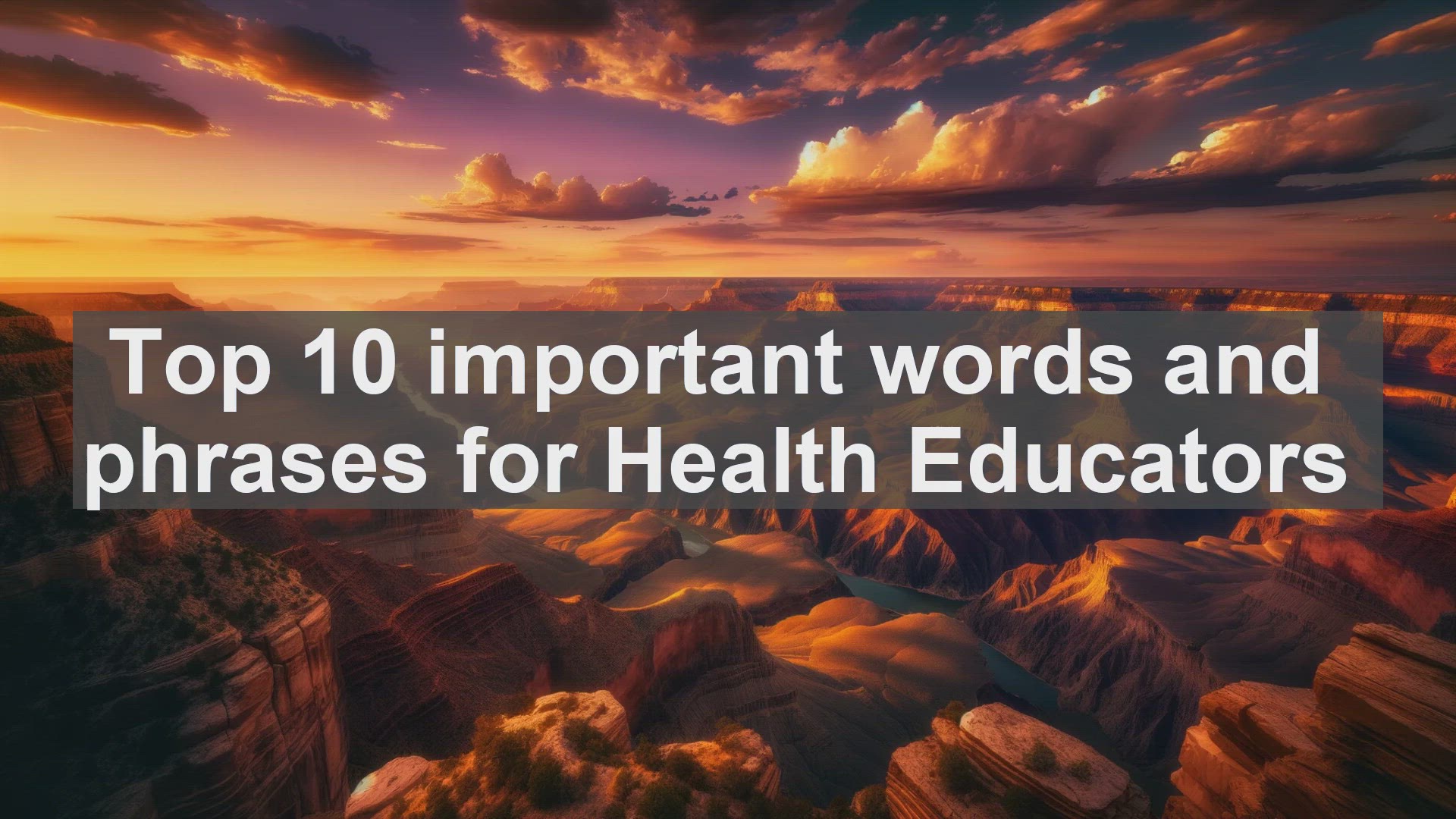 'Video thumbnail for Top 10 important words and phrases for Health Educators'