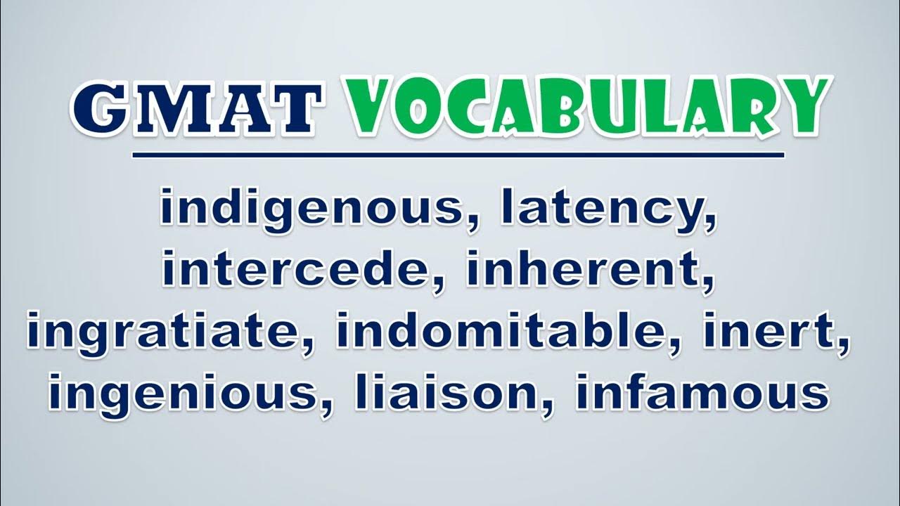 'Video thumbnail for GMAT Vocabulary: Indigenous, Latency, Intercede, Inherent, Ingratiate, Indomitable, Inert'