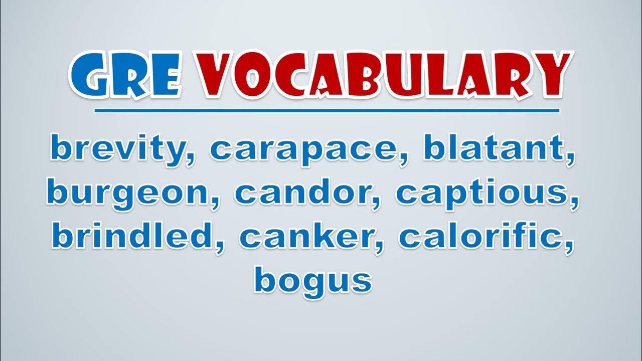 'Video thumbnail for GRE Vocabulary: Brevity, Carapace, Blatant, Burgeon, Candor, Captious, Brindled, Canker, Calorific'