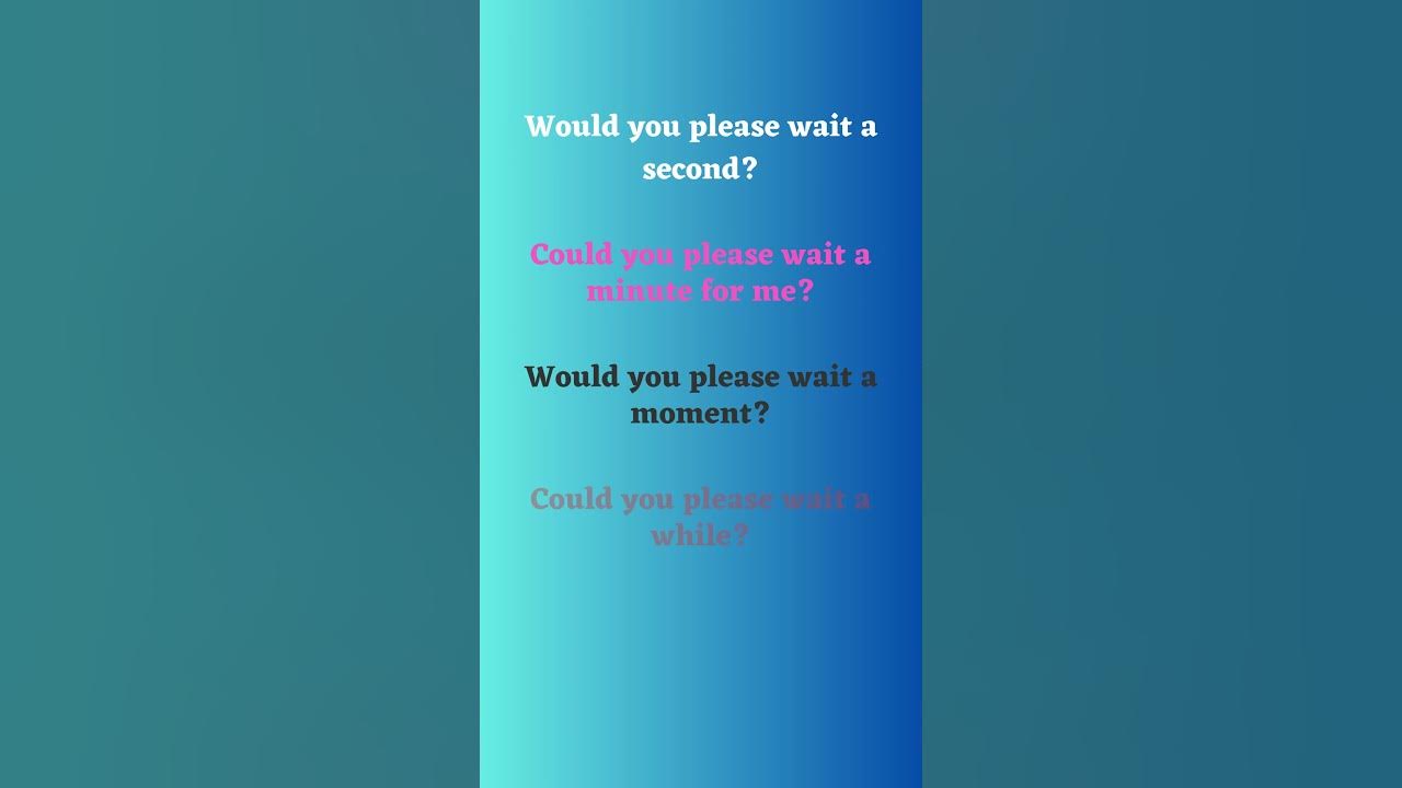 'Video thumbnail for How to Politely Ask Someone to Wait Part 6'