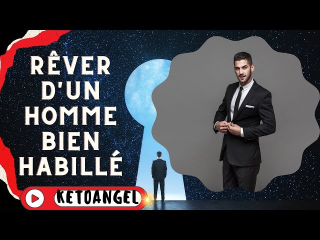 'Video thumbnail for Rêver d'un homme bien habillé  signification spirituelle et interprétation'