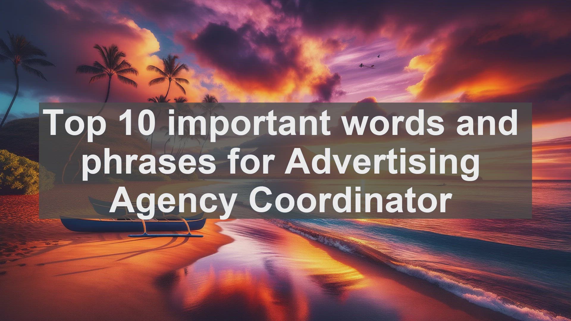 'Video thumbnail for Top 10 important words and phrases for Advertising Agency Coordinator'