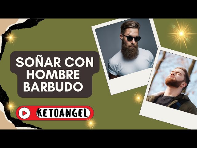 'Video thumbnail for Soñar con hombre barbudo qué significa'