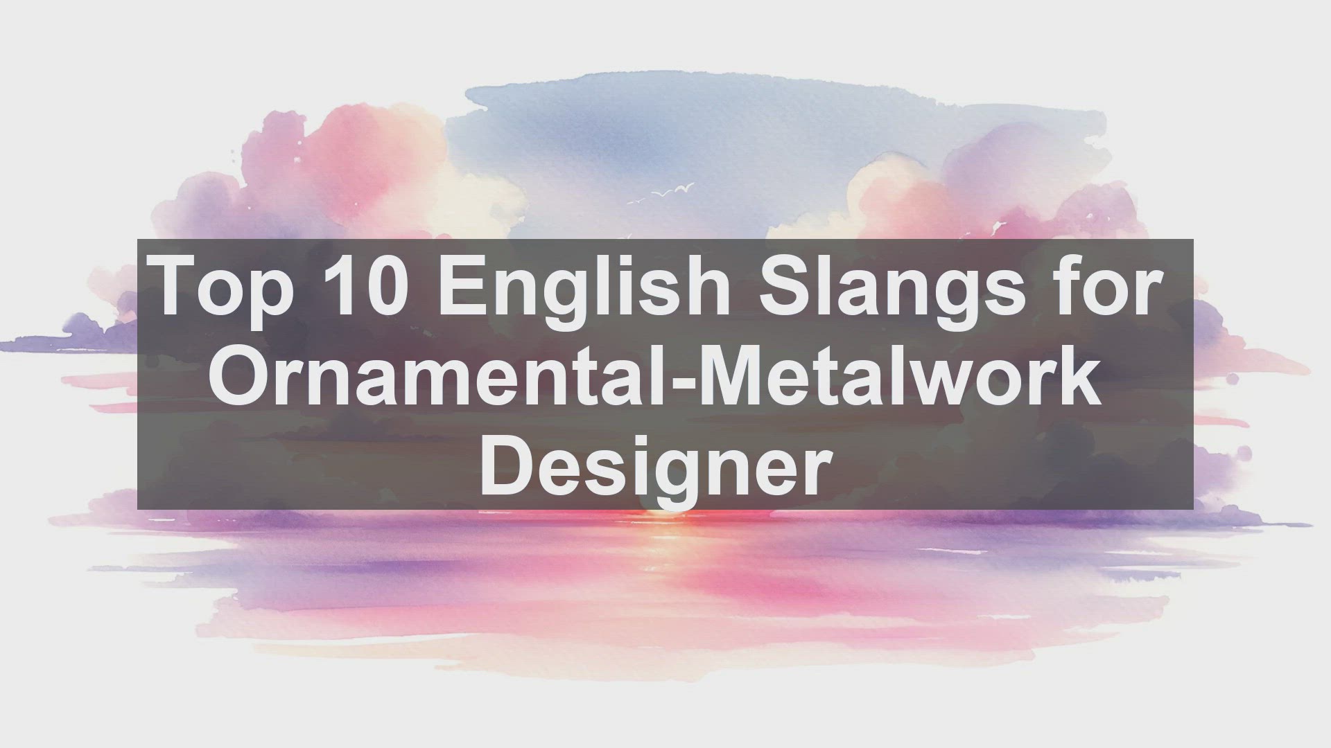 'Video thumbnail for Top 10 English Slangs for OrnamentalMetalwork Designer'
