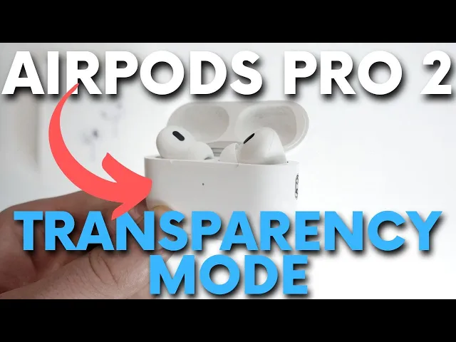 Video thumbnail for How to Customize & Enable Transparency Mode on AirPods Pro 2 - Adaptive Transparency