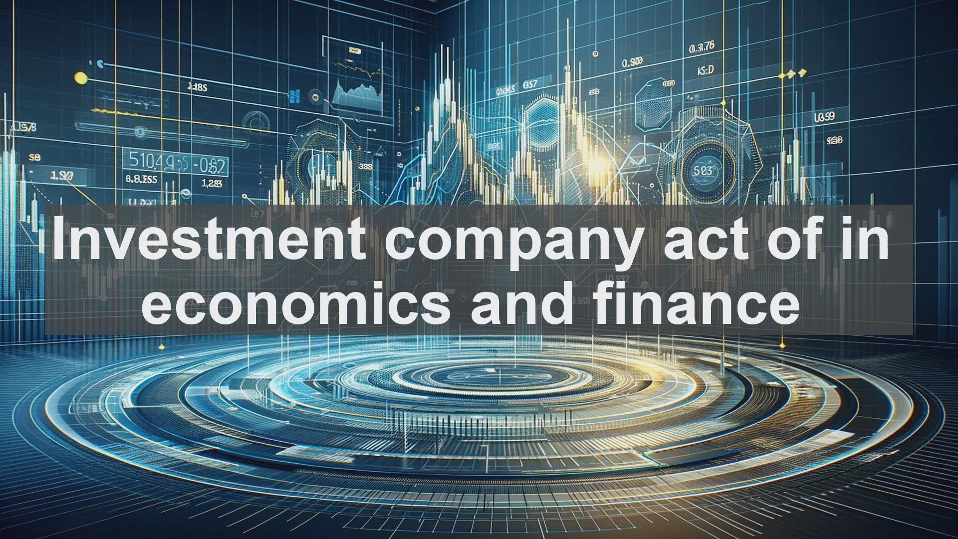 'Video thumbnail for Investment company act of in economics and finance'
