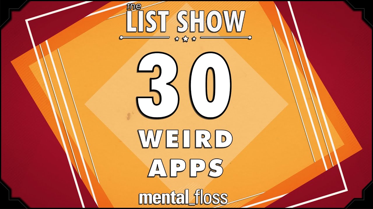 Video thumbnail for 30 Weird Apps - mental_floss on YouTube - List Show (249)