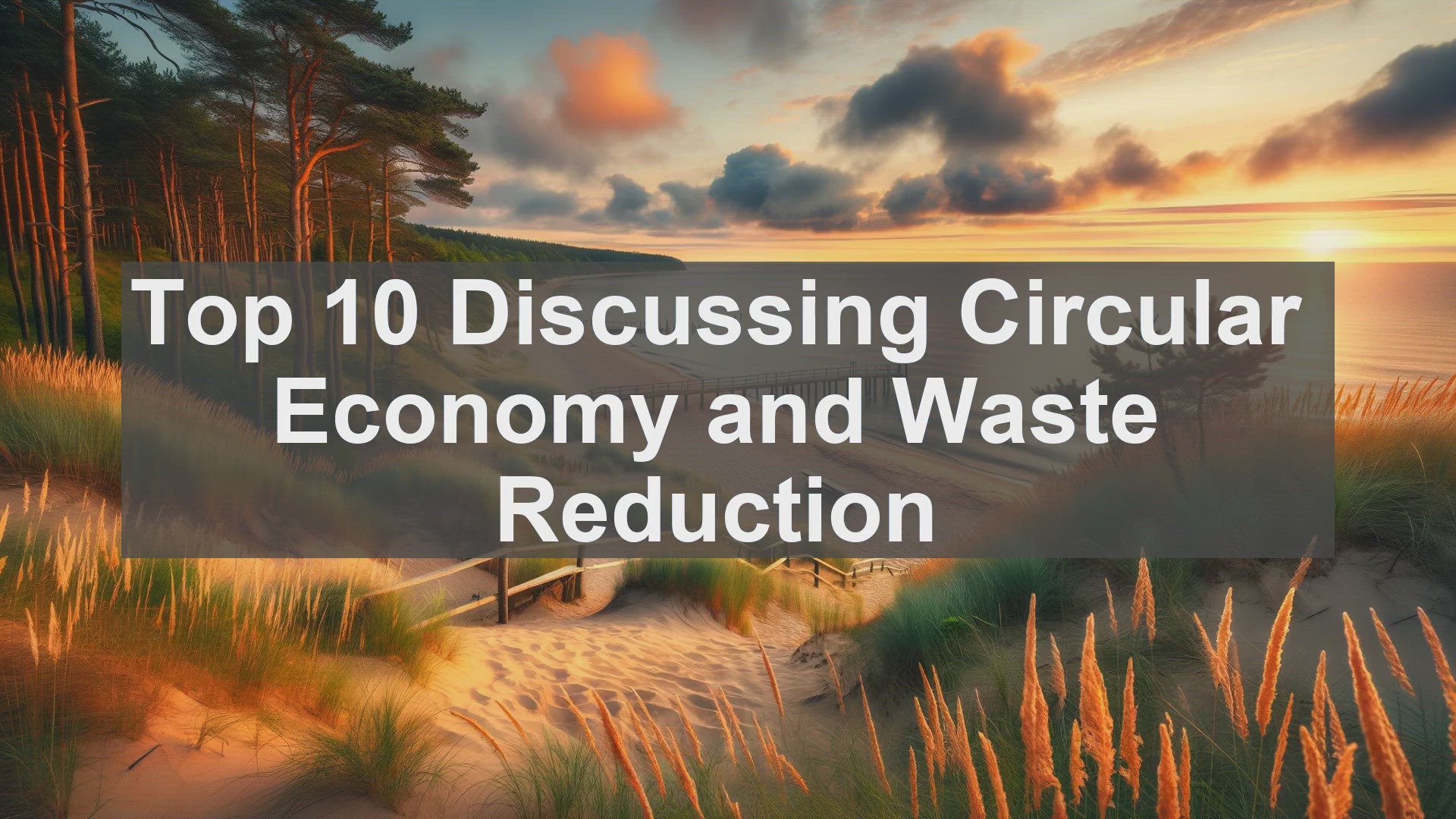'Video thumbnail for Top 10 Discussing Circular Economy and Waste Reduction'