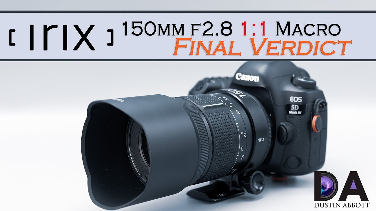 Irix 150mm F2.8 1:1 Macro Review - DustinAbbott.net