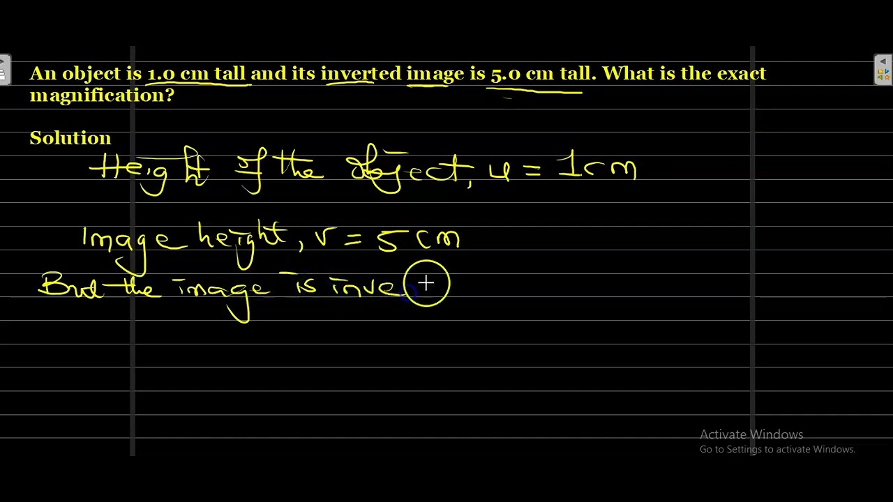 'Video thumbnail for An object is 1.0 cm tall and its inverted image is 5 0 cm tall  What is the exact magnification?'