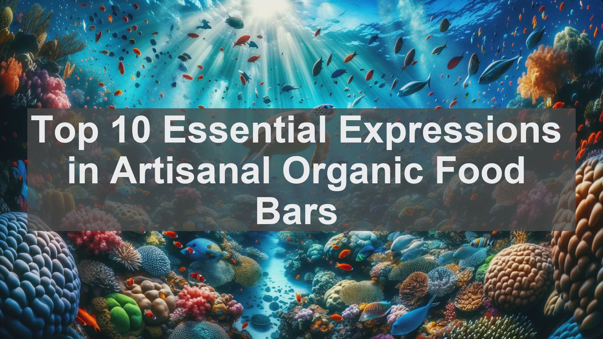 'Video thumbnail for Top 10 Essential Expressions in Artisanal Organic Food Bars'